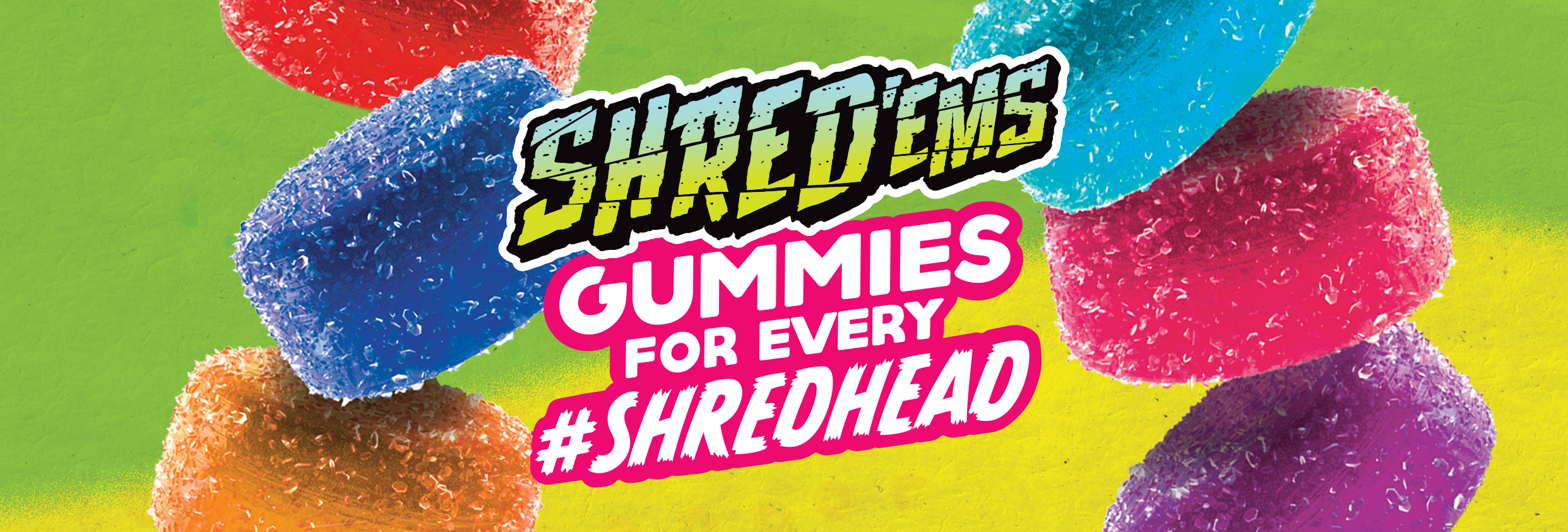 Shredems: gummies for every Shred Head.